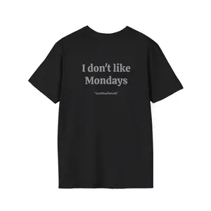 I dont like Mondays itsAWOOFWorld front/ back Unisex Softstyle T-Shirt