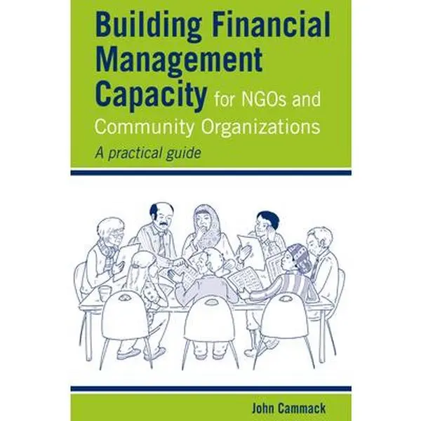 USED-Building Financial Management Capacity for NGOs and Community Organizations: A Practical Guide by Cammack, John (Paperback)