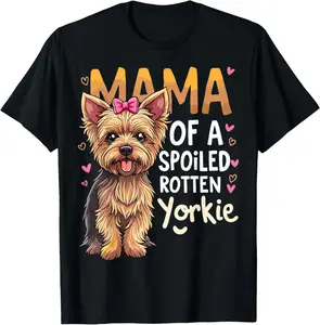 Yorkshire Terrier Dog Yorkie Mama Of A Spoiled Rotten Yorkie Casual Short Sleeve Cotton Tee