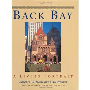 USED-Back Bay: A Living Portrait by Barbara W. Moore (Hardcover)