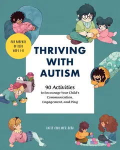 USED-Thriving with Autism: 90 Activities to Encourage Your Child's Communication, Engagement, and Play by Cook, Katie (Paperback)