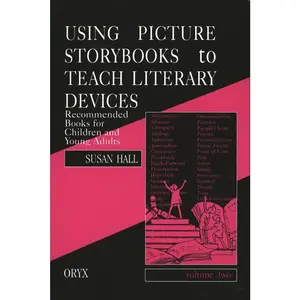 USED-Using Picture Storybooks to Teach Literary Devices: Recommended Books for Children and Young Adults by Hall, Susan (Paperback)