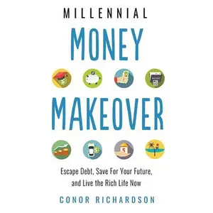 USED-Millennial Money Makeover: Escape Debt, Save for Your Future, and Live the Rich Life Now by Richardson, Conor (Paperback)