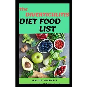 USED-The Diverticulitis Diet Food List by Michaels, Jessica (Paperback)