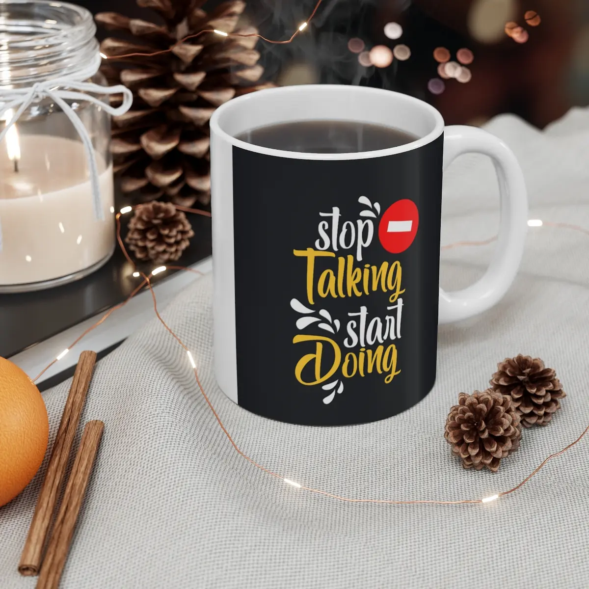 Stop Talking, start doing - Mug