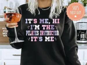 Its Me Hi Im The Pilates Instructor Sweatshirt - Trendy Pilates Teacher Hoodie - Gym Sweater - Pilates Instructor Gif