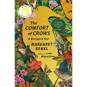 The Comfort of Crows (Reese's Book Club Pick): A Backyard Year Hardcover – October 24, 2023