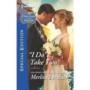USED-''I Do''...Take Two! (Three Coins in the Fountain, 1) by Merline Lovelace (Unknown)