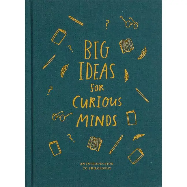 Big Ideas for Curious Minds: An Introduction to Philosophy by The School of Life (Hardcover)