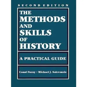 USED-The Methods and Skills of History: A Practical Guide by Conal Furay (Paperback)