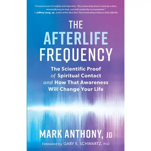 USED Book - The Afterlife Frequency: The Scientific Proof of Spiritual Contact and How That Awareness Will Change Your Life by Anthony, Mark (Paperback) - english