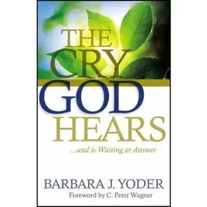 USED-Cry God Hears, The by Barbara J. Yoder (Paperback)