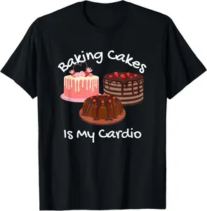 100% Cotton Unisex Baking Cakes Is My Cardio Funny Cake Baking T-Shirt