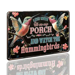 Vintage Aluminum Sign for Porch Garden Patio, 8 X 12 Inch Outdoor Decor, Vintage Metal Sign, I Just Wanna Sit On My Porch And Watch The Hummingbirds Design