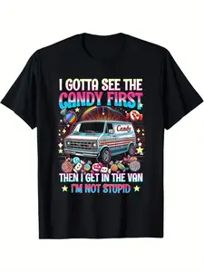 I Gotta See The Candy First Then I Get In The Van Not Stupid T-Shirt Adult T-Shirts Halloween