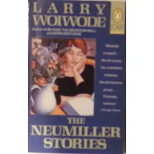 USED-The Neumiller Stories (Contemporary American Fiction) by Larry Woiwode (Paperback)