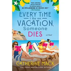 USED-Every Time I Go on Vacation, Someone Dies by Mack, Catherine (Hardcover)