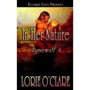 USED-Lunewulf: In Her Nature (Book 4): Ellora's Cave Presents by Lorie O'Clare (Paperback)