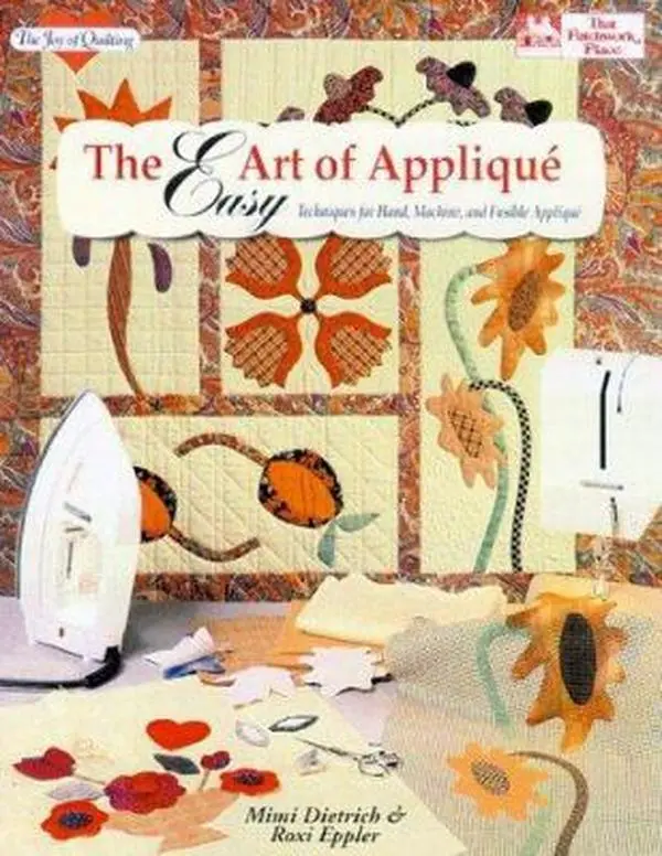 USED Book - The Easy Art of Applique: Techniques for Hand, Machine, and Fusible Applique (The Joy of Quilting) by Mimi Dietrich (Paperback) - english