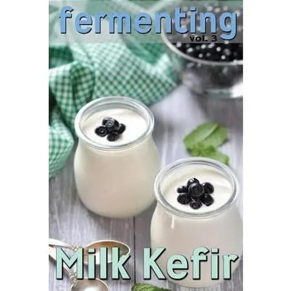 USED Book - Fermenting vol. 3: Milk Kefir by Johnson, Rashelle (Paperback) - english