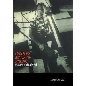 USED-Castles Made of Sound: The Story of Gil Evans by Hicock, Larry (Hardcover)