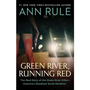 USED-Green River, Running Red: The Real Story of the Green River Killer--America's Deadliest Serial Murderer by Rule, Ann (Paperback)