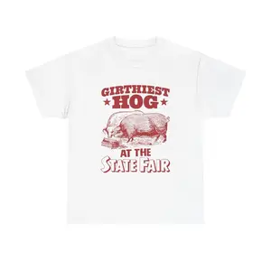 Girthiest Hog At The State Fair Heavy Cotton Tee.
