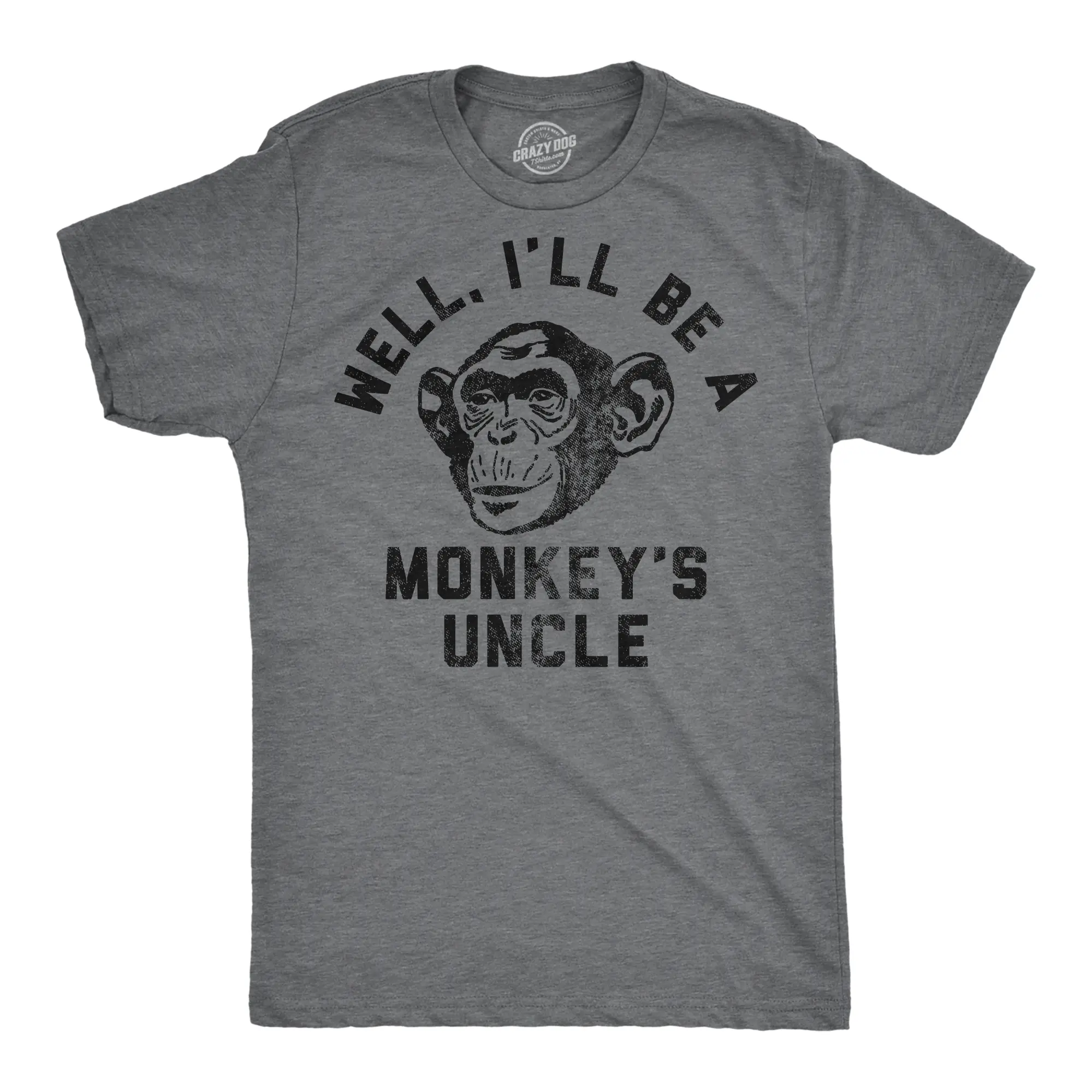 Mens Well Ill Be A Monkeys Uncle Sarcastic Monkey Graphic Novelty Tee for Men Mens Funny T Shirts Cool Vintage Fashion T-Shirt Gift Classic Menswear Sarcastic Apparel for Men Funny Animal Short Sleeve Novelty Dark Grey