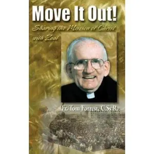 USED-Move It Out!: Sharing the Mission of Christ with Zeal! by Forrest, Fr Tom (Paperback)
