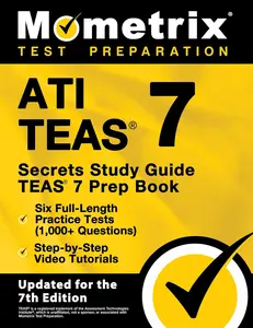 ATI TEAS Secrets Study Guide: TEAS 7 Prep Book, Six Full-Length Practice Tests (1,000+ Questions), Step-by-Step Video Tutorials