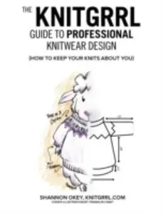 USED-The Knitgrrl Guide to Professional Knitwear Design by Okey, Shannon (Paperback)