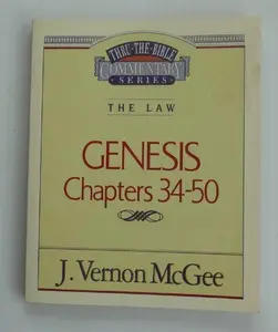 USED-Genesis Chapters 34-50: The Law Chapters 34-50 (Thru the Bible) by J. Vernon McGee (Paperback)