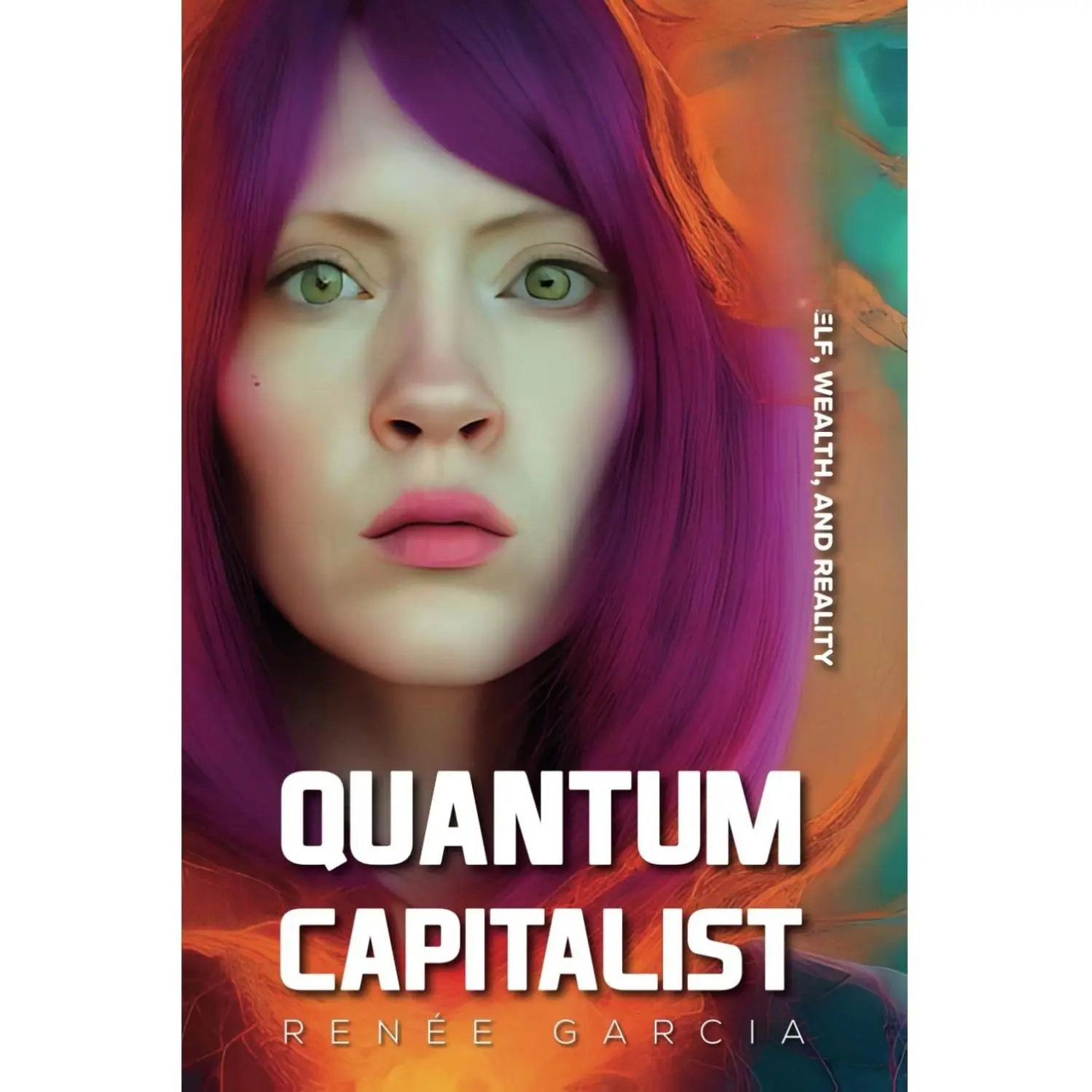 Quantum Capitalist: A Revolution of Self, Wealth, and Reality