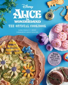 Alice in Wonderland: The Official Cookbook - Mad Tea Party Recipes, Alternate Ingredients, Full-Color Photography, Nutrition Guide for Fans of Alice in Wonderland (Super Sale)