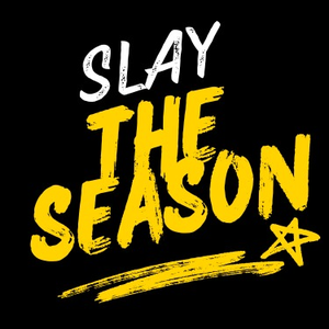 Slay The Season