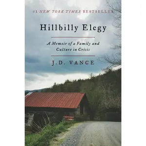 Hillbilly Elegy: A Memoir of a Family and Culture in Crisis -- J. D. Vance - Hardcover