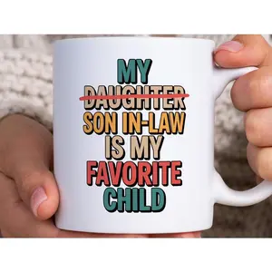 Funny Son In Law My Favorite Child Mug Humorous Sarcastic Gift for SIL Mom Dad Christmas Birthday Gift Him mother's day father's day mug