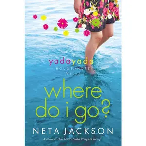 Where Do I Go?: A Yada Yada House of Hope Novel