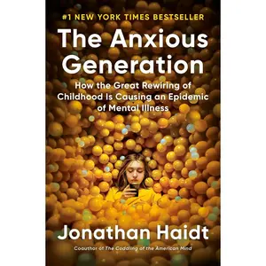 The Anxious Generation: How the Great Rewiring of Childhood Is Causing an Epidemic of Mental Illness Hardcover – March 26, 2024