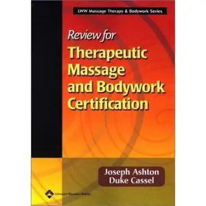 USED-Review for Therapeutic Massage and Bodywork Certification (LWW Massage Therapy & Bodywork Series) by Joseph Ashton (Paperback)