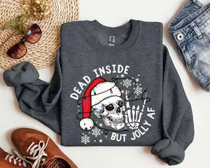 Dead Inside But Jolly AF Sweatshirt, Funny Christmas Skeleton Shirt, Sarcastic Holiday Crewneck, Christmas Gift