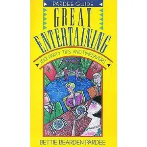 USED-Great Entertaining: 1,001 Party Tips and Timesavers by Pardee, Bettie Bearden (Paperback)