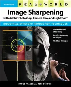 USED-Real World Image Sharpening With Adobe Photoshop, Camera Raw, and Lightroom by Bruce Fraser (Paperback)