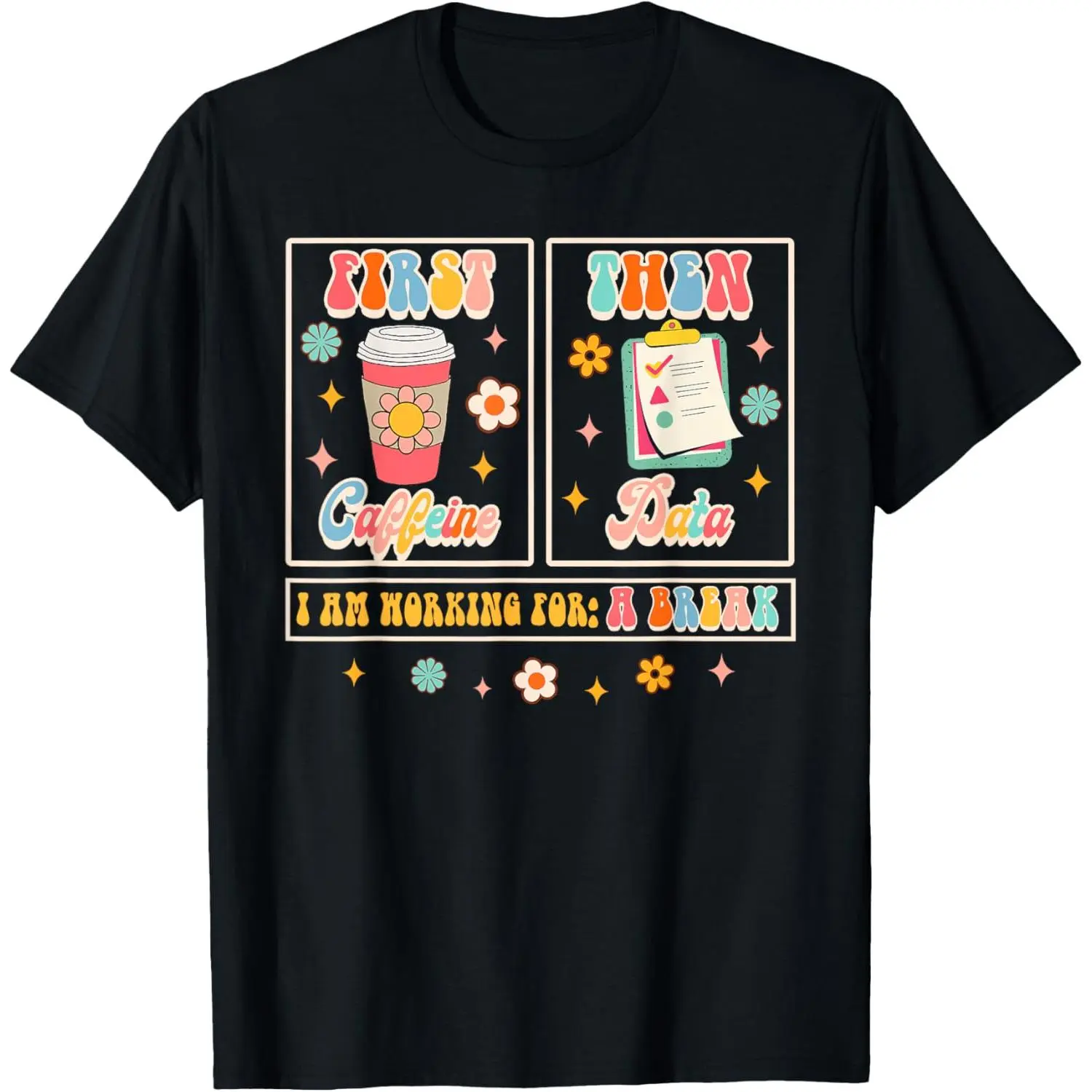 Funny SPED Teacher Special Education First Coffee Then Data T-Shirt