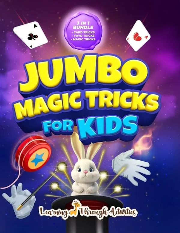 Jumbo Magic Tricks For Kids: "How Did YOU Do That!?" - Embark on a Thrilling Magic Adventure of Card Tricks, Yoyo Stunts, and Exciting Illusions! by C. Gibbs (Paperback)
