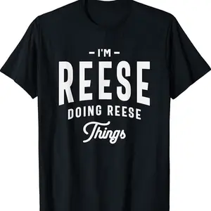 I'm Reese Doing Reese Thing Name Reese T-shirt