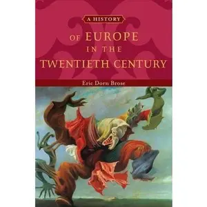 USED-History of Europe in the Twentieth Century by Brose, Eric Dorn (Paperback)