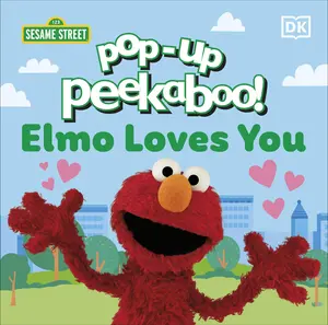Pop-Up Peekaboo! Sesame Street Elmo Loves You -- DK - Board Book