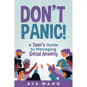 Don't Panic!: A Teen's Guide to Managing Social Anxiety Paperback – March 19, 2024