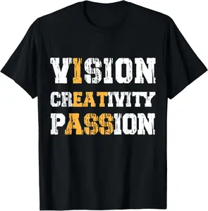 100% cotton Unisex Vision Creativity Passion Funny Sayings Sarcastic T-Shirt